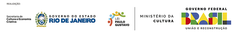 Realização: Secretaria de Estado de Cultura e Economia
Criativa do Rio de Janeiro, Governo do Rio de Janeiro, Lei Paulo, Ministério da Cultura, Governo Federal